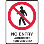 BRADY PROHIBITION SIGN NO ENTRY AUTHORISED PERSONS ONLY 450 X 300MM POLYPROPYLENE